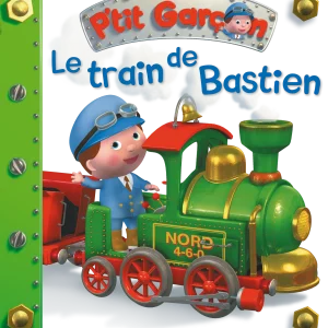 LE TRAIN DE BASTIEN - P'TIT GARCON